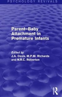 Front cover_Parent-Baby Attachment in Premature Infants (Psychology Revivals)