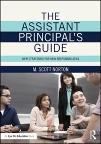 The Assistant Principal's Guide: New Strategies For New Responsibilities