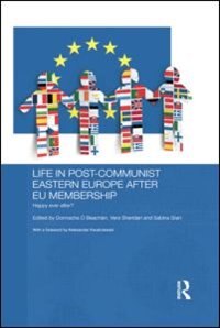 Front cover_Life In Post-communist Eastern Europe After Eu Membership