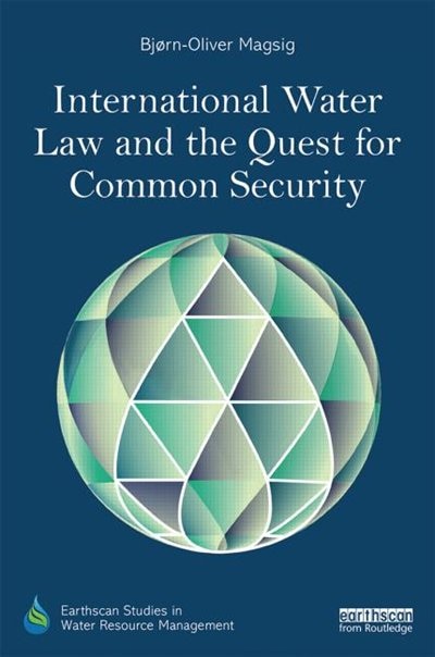 Front cover_International Water Law And The Quest For Common Security