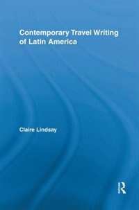 Front cover_Contemporary Travel Writing Of Latin America
