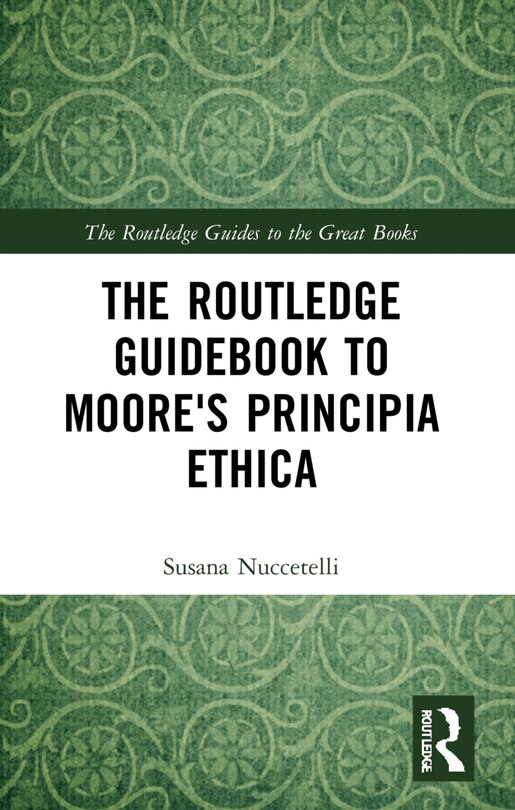 Front cover_The Routledge Guidebook To Moore's Principia Ethica
