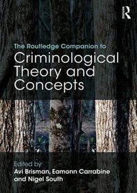 The Routledge Companion To Criminological Theory And Concepts