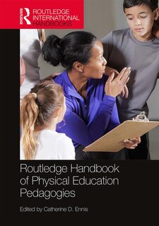 Front cover_Routledge Handbook Of Physical Education Pedagogies