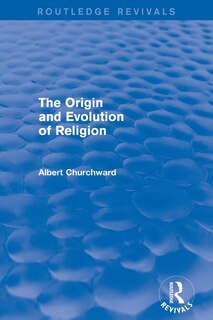 Front cover_The Origin And Evolution Of Religion (routledge Revivals)