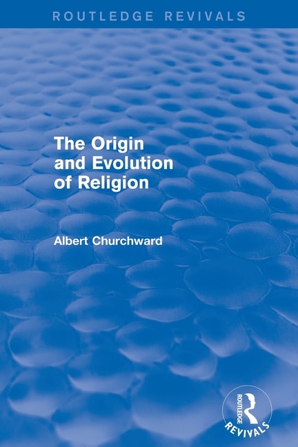 Front cover_The Origin And Evolution Of Religion (routledge Revivals)