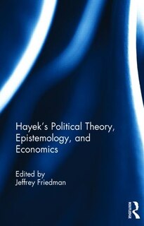 Couverture_Hayek's Political Theory, Epistemology, And Economics