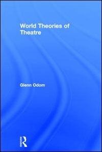 Front cover_World Theories Of Theatre