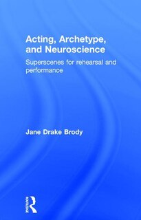 Front cover_Acting, Archetype, And Neuroscience