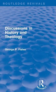Couverture_Discussions in History and Theology (Routledge Revivals)