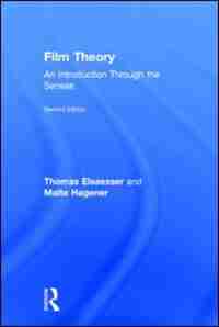 Film Theory: An Introduction Through The Senses by Thomas Elsaesser