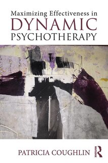 Front cover_Maximizing Effectiveness In Dynamic Psychotherapy