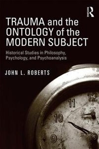 Front cover_Trauma And The Ontology Of The Modern Subject