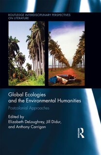 Front cover_Global Ecologies And The Environmental Humanities