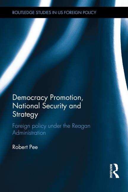 Front cover_Democracy Promotion, National Security And Strategy
