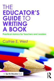 Front cover_The Educator's Guide To Writing A Book