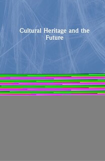 Front cover_Cultural Heritage And The Future