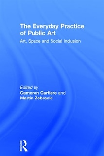 Couverture_The Everyday Practice Of Public Art