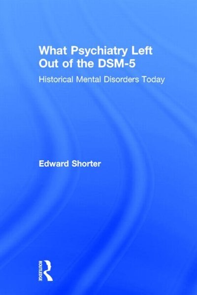 Front cover_What Psychiatry Left Out Of The Dsm-5