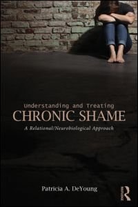 Front cover_Understanding And Treating Chronic Shame