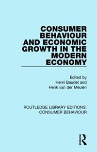 Couverture_Consumer Behaviour And Economic Growth In The Modern Economy (rle Consumer Behaviour)