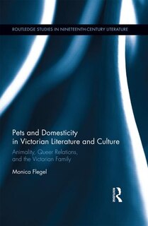 Couverture_Pets And Domesticity In Victorian Literature And Culture