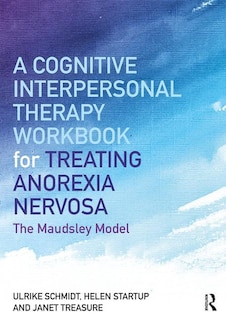 Front cover_A Cognitive-Interpersonal Therapy Workbook for Treating Anorexia Nervosa