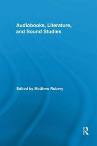 Audiobooks, Literature, And Sound Studies