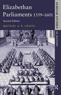 Couverture_Elizabethan Parliaments 1559-1601