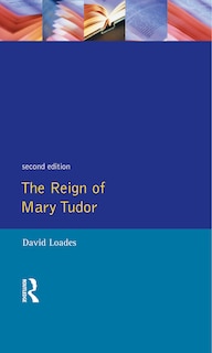 Front cover_Reign of Mary Tudor