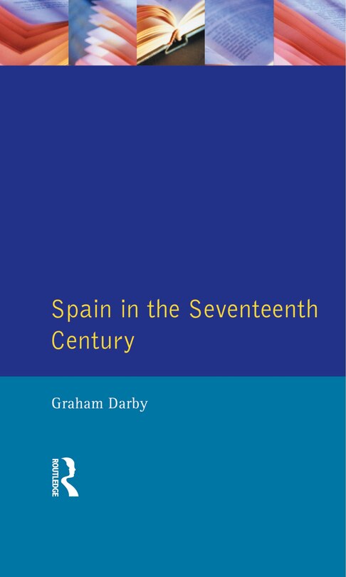 Front cover_Spain In The Seventeenth Century