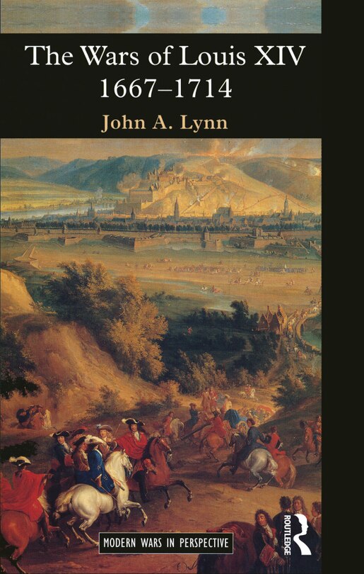 Front cover_The Wars Of Louis Xiv 1667-1714