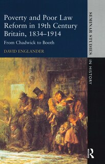 Couverture_Poverty and Poor Law Reform in Nineteenth-Century Britain, 1834-1914
