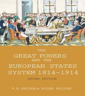Front cover_The Great Powers And The European States System 1814-1914