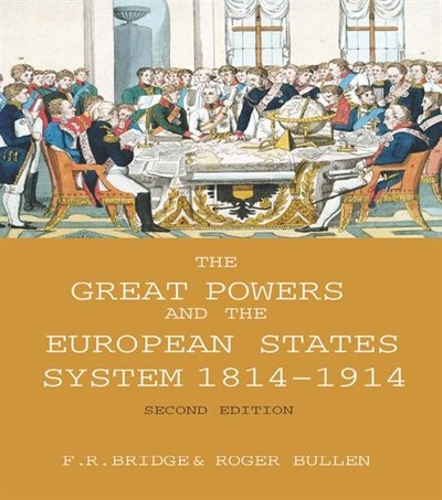 Front cover_The Great Powers And The European States System 1814-1914