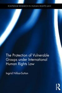Couverture_The Protection of Vulnerable Groups under International Human Rights Law