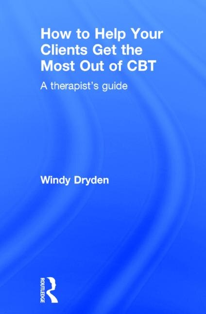 Front cover_How To Help Your Clients Get The Most Out Of Cbt