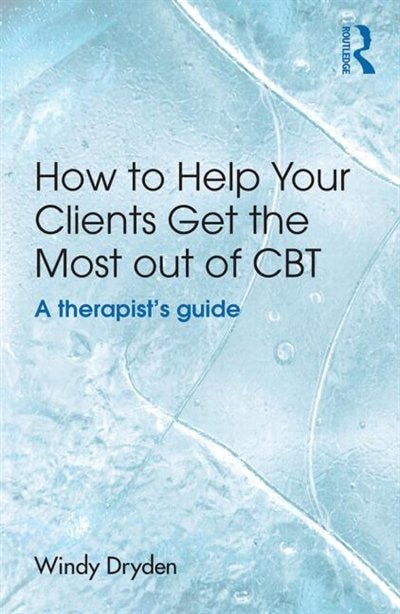 Front cover_How To Help Your Clients Get The Most Out Of Cbt
