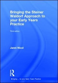Front cover_Bringing The Steiner Waldorf Approach To Your Early Years Practice