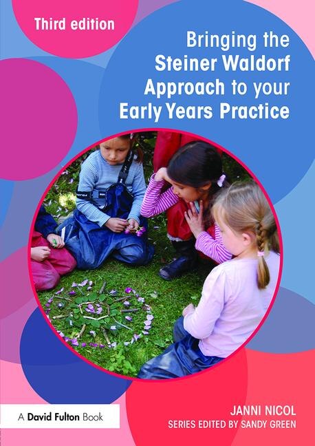 Front cover_Bringing The Steiner Waldorf Approach To Your Early Years Practice