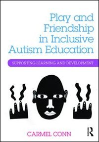 Front cover_Play And Friendship In Inclusive Autism Education