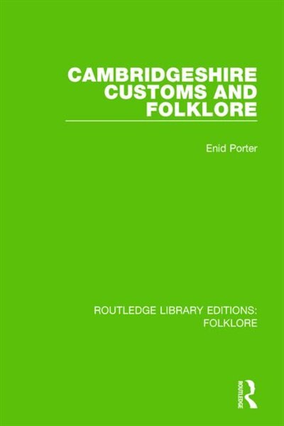 Couverture_Cambridgeshire Customs and Folklore (RLE Folklore)