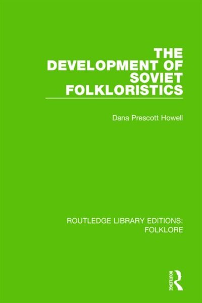 Front cover_The Development of Soviet Folkloristics (RLE Folklore)