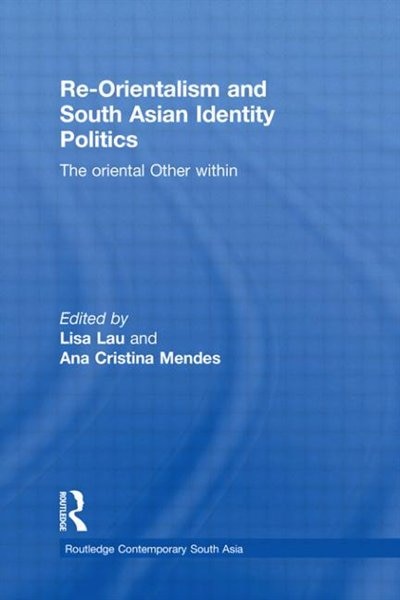 Couverture_Re-orientalism And South Asian Identity Politics