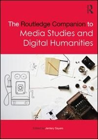 Front cover_The Routledge Companion To Media Studies And Digital Humanities