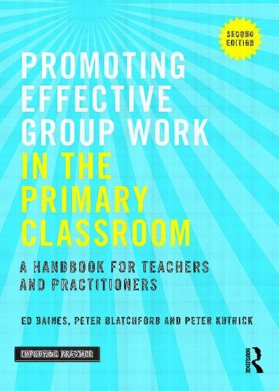 Front cover_Promoting Effective Group Work In The Primary Classroom
