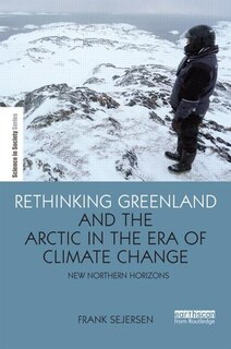 Front cover_Rethinking Greenland And The Arctic In The Era Of Climate Change