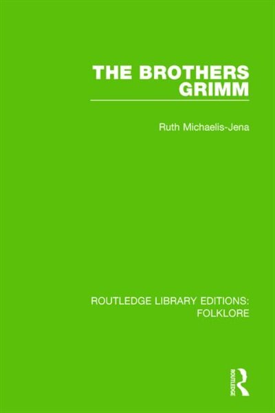 Front cover_The Brothers Grimm (RLE Folklore)