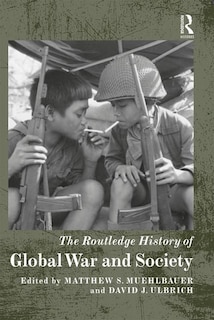 Front cover_The Routledge History of Global War and Society