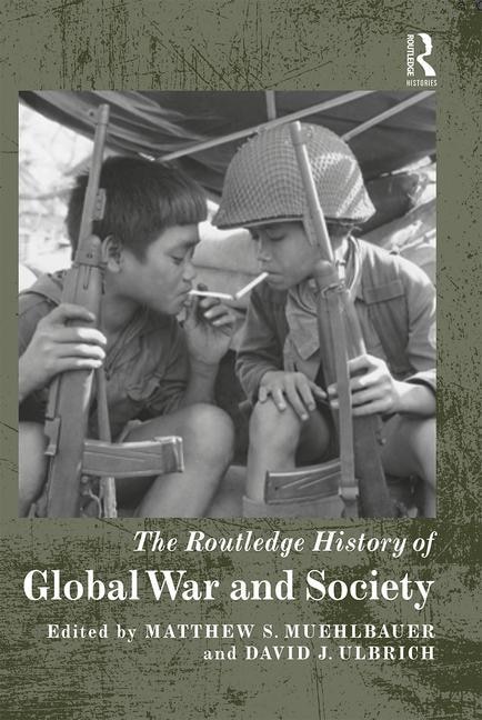 Front cover_The Routledge History of Global War and Society
